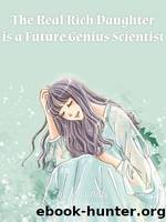 The Real Rich Daughter is a Future Genius Scientist by Ideal Belly