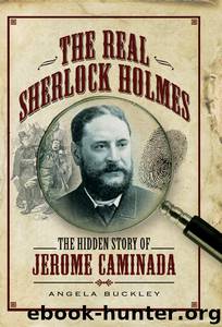 The Real Sherlock Holmes by Angela Buckley