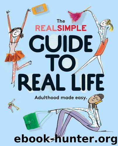 The Real Simple Guide to Real Life: Adulthood made easy. by Editors of Real Simple Magazine