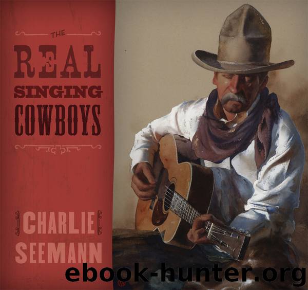 The Real Singing Cowboys by Charlie Seemann