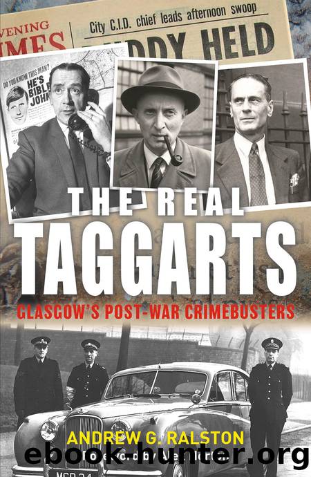 The Real Taggarts: Glasgow's Greatest Crimebusters by Andrew Ralston