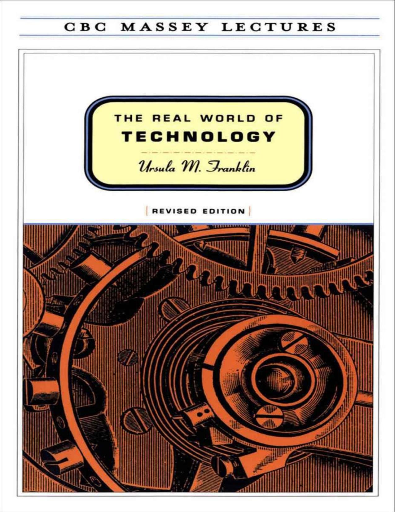 The Real World of Technology by Ursula M. Franklin