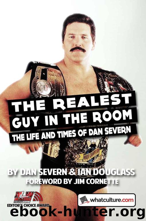 The Realest Guy in the Room: The Life and Times of Dan Severn by Severn Dan & Douglass Ian