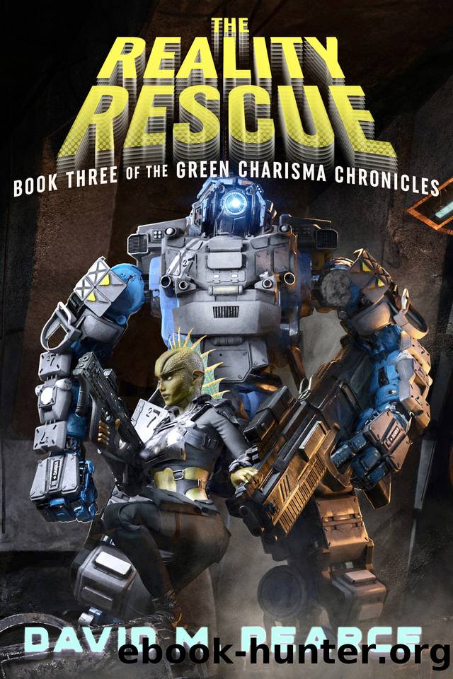 The Reality Rescue: Book Three of the Green Charisma Chronicles by David Pearce