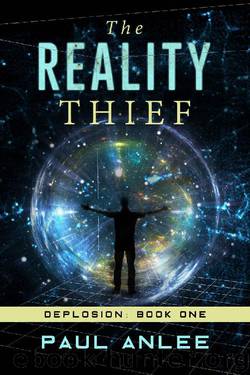 The Reality Thief (Deplosion Book 1) by Paul Anlee