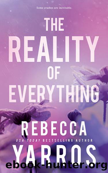 The Reality of Everything by Rebecca Yarros