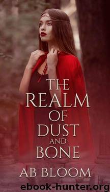 The Realm of Dust and Bone (The Curse of Fire and Stone Book 2) by A.B Bloom