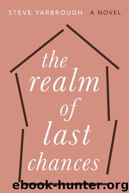 The Realm of Last Chances by Steve Yarbrough