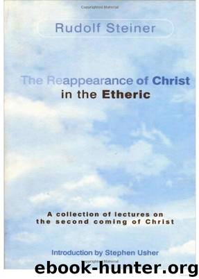 The Reappearance of Christ in the Etheric by Rudolf Steiner