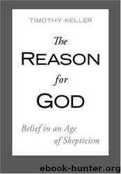 The Reason for God: Belief in an Age of Skepticism by Timothy Keller