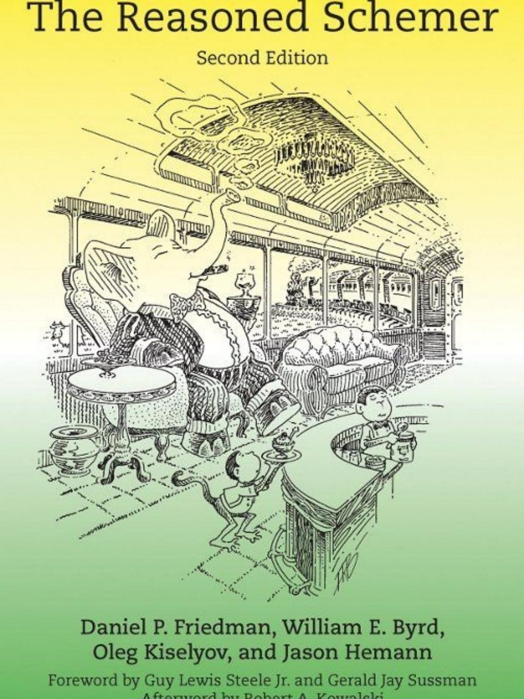 The Reasoned Schemer [2nd ed.] (converted PDF) by Daniel P. Friedman William E. Byrd Oleg Kiselyov Jason Hemann