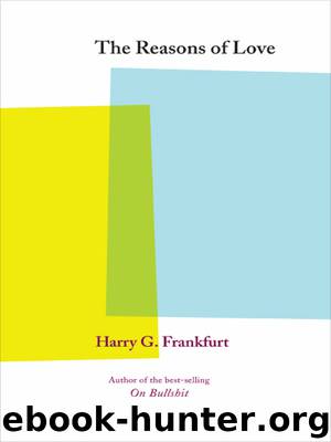 The Reasons of Love by Harry G.Frankfurt
