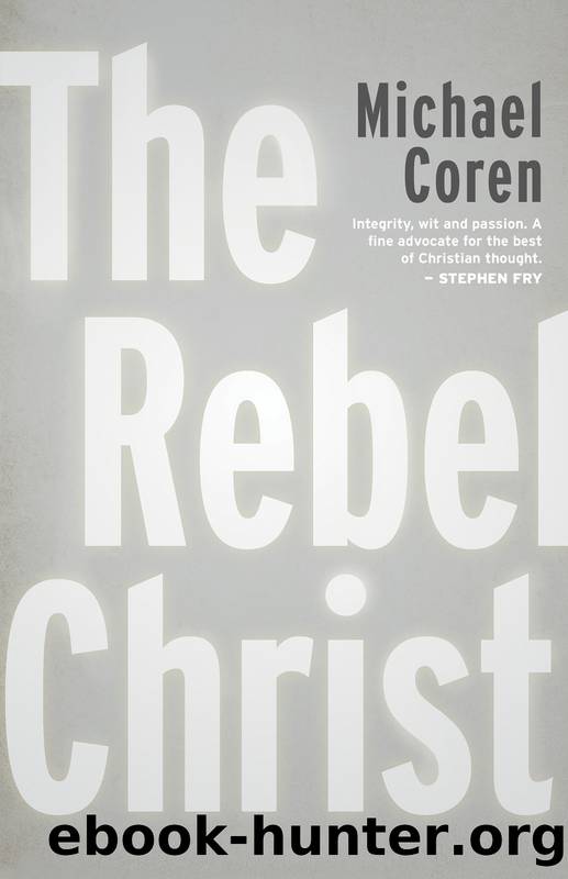 The Rebel Christ by Michael Coren