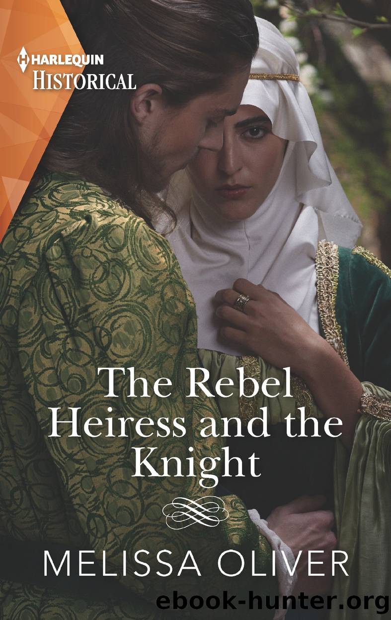 The Rebel Heiress and the Knight--Winner of the Romantic Novelists' Association's Joan Hessayon Award 2020 by Melissa Oliver