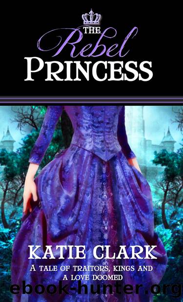 The Rebel Princess by Katie Clark