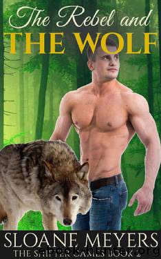 The Rebel and the Wolf (The Shifter Games Book 2) by Sloane Meyers