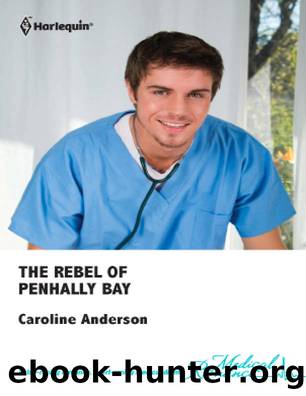 The Rebel of Penhally Bay by Caroline Anderson