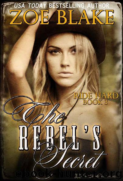 The Rebel's Secret (Ride Hard Book 3) by Zoe Blake