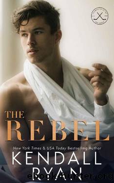 The Rebel: A Second Chance Hockey Romance (Looking to Score Book 1) by Kendall Ryan