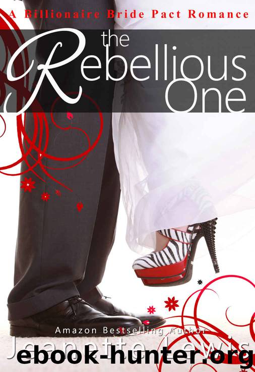The Rebellious One: A Billionaire Bride Pact Romance by Jeanette Lewis & Cami Checketts
