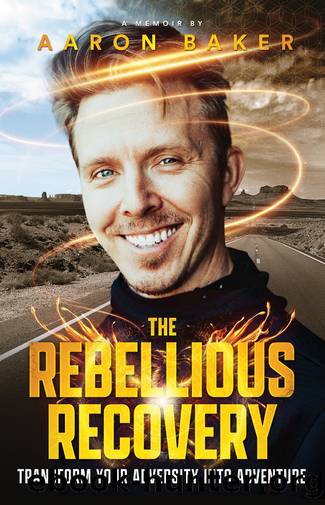 The Rebellious Recovery by Aaron Baker