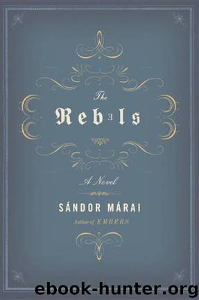 The Rebels by Sandor Marai