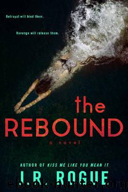 The Rebound: A Novel by J.R. Rogue