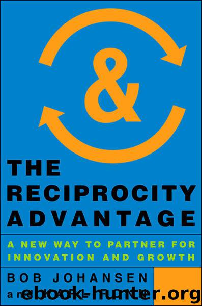 The Reciprocity Advantage: A New Way to Partner for Innovation and Growth by Bob Johansen & Karl Ronn
