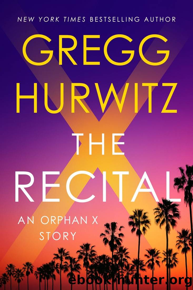The Recital: A Joey Morales (And Orphan X and Tommy Stojack and Candy McClure and AragÃ³n Urrea) Short Story by Gregg Hurwitz