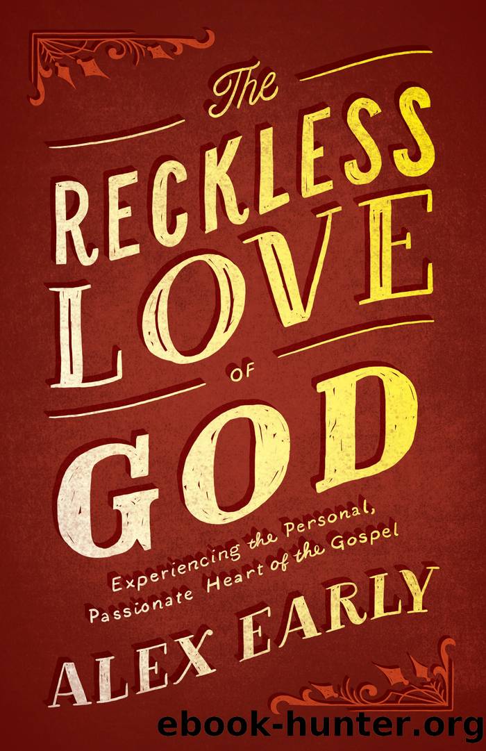 The Reckless Love of God by Alex Early
