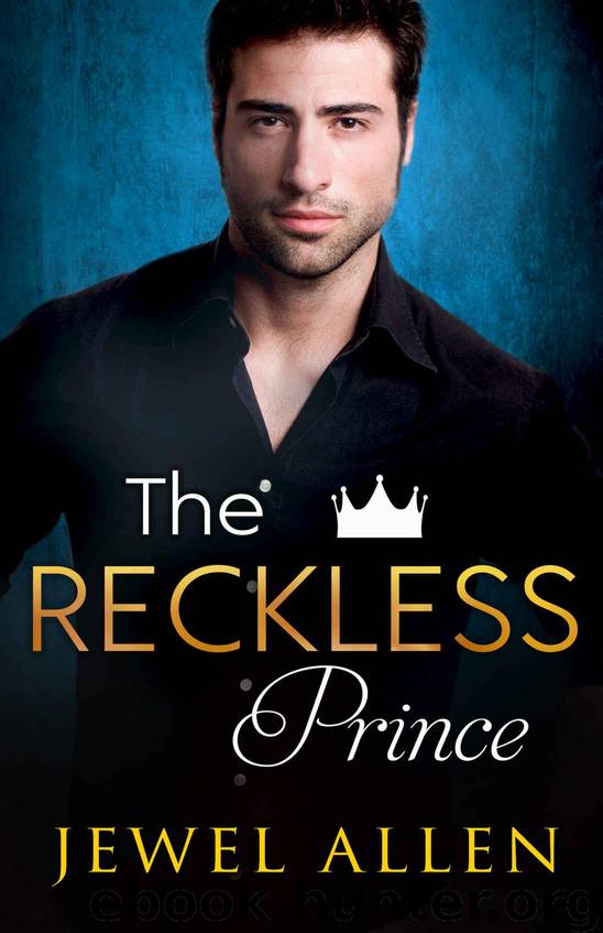 The Reckless Prince (Royal Billionaires of Mondragón Book 4) by Allen Jewel