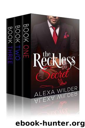 The Reckless Secret, Complete Series (An Alpha Billionaire In Love BBW Romance) by Alexa Wilder