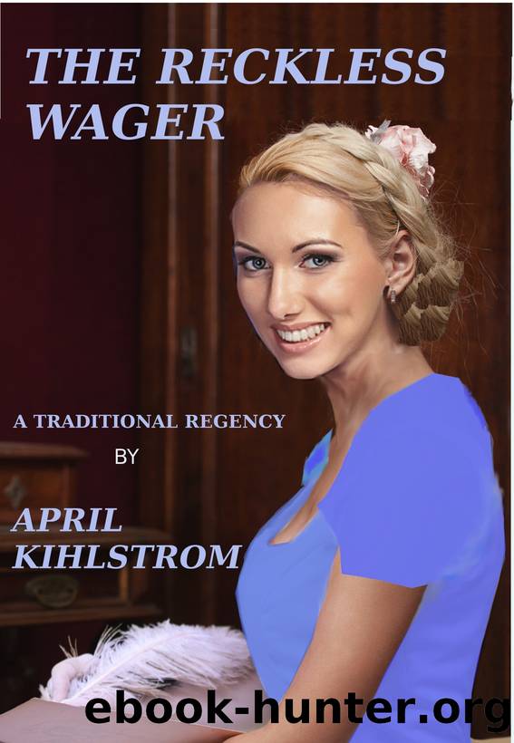 The Reckless Wager by April Kihlstrom