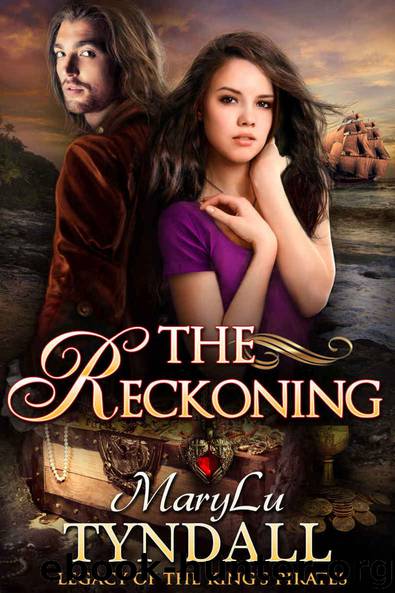 The Reckoning (Legacy of the King's Pirates) by MaryLu Tyndall