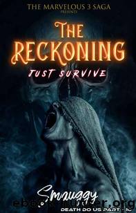 The Reckoning (The Reverse Harem Marvelous Three Saga: Death Do Us Part Book 2) by Smauggy Universe