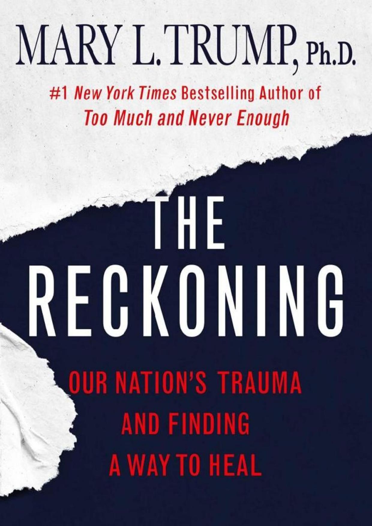 The Reckoning. Our Nation's Trauma and Finding a Way to Heal by Mary L. Trump