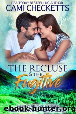 The Recluse & The Fugitive: Inspiring Romance Suspense (Coleville Ranch Romances Book 1) by Cami Checketts
