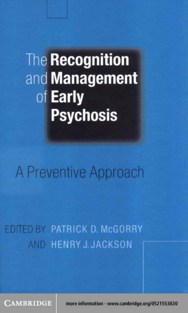 The Recognition and Management of Early Psychosis: A Preventive Approach by Carlo Perris Carlo Perris Patrick D. McGorry Henry J. Jackson
