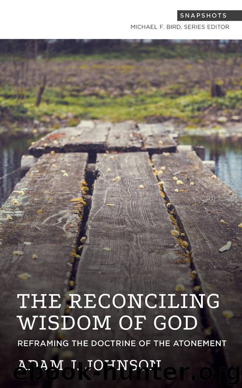 The Reconciling Wisdom of God by Johnson Adam J.; Bird Michael F.;