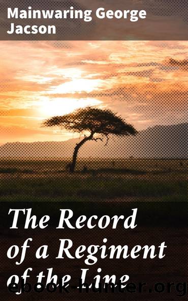 The Record of a Regiment of the Line by Mainwaring George Jacson