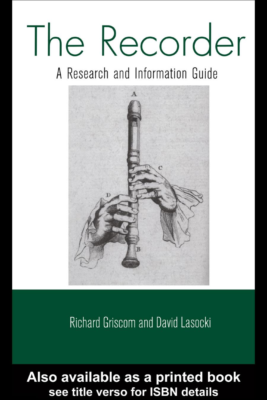 The Recorder: A Research Guide (Routledge Musical Bibliographies) by David Lasocki