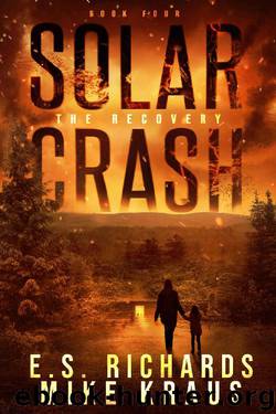 The Recovery - Solar Crash Book 4: (A Post-Apocalyptic Survival Thriller Series) by E S Richards & Mike Kraus
