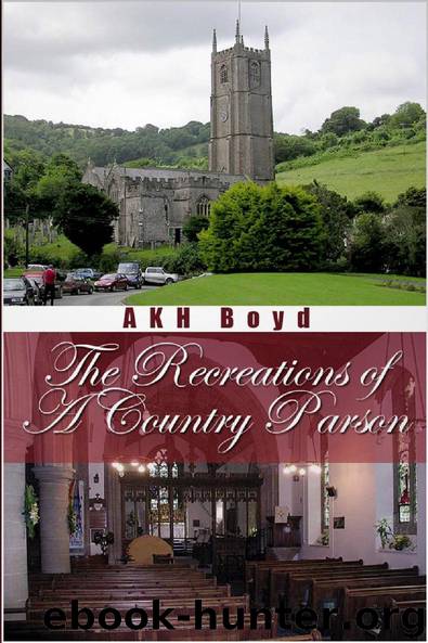 The Recreations of a Country Parson by A. K. H. Boyd