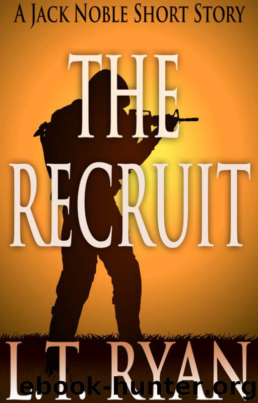 The Recruit: A Jack Noble Short Story by L.T. Ryan
