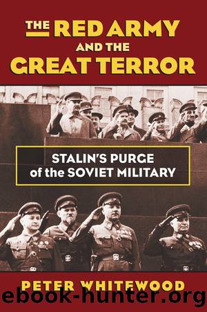 The Red Army and the Great Terror: Stalin's Purge of the Soviet Military by Peter Whitewood