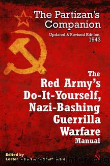 The Red Army's Do-it-Yourself, Nazi-Bashing Guerrilla Warfare Manual: The Partizan's Companion, Updated and Revised Edition 1942 by Lester Grau & Michael Gress