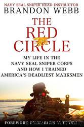 The Red Circle: My Life in the Navy SEAL Sniper Corps and How I Trained America's Deadliest Marksmen by Brandon Webb & John David Mann & Marcus Luttrell