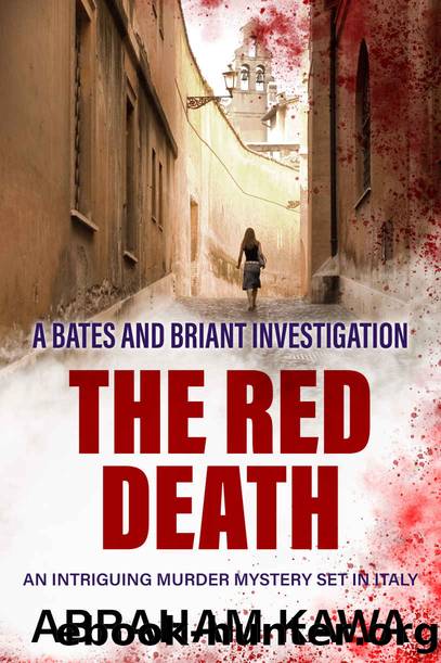 The Red Death: An intriguing murder mystery set in Italy (Bates and Briant Investigations Book 2) by Abraham Kawa