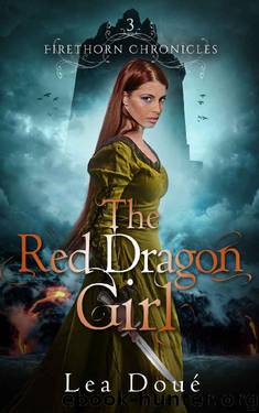 The Red Dragon Girl (Firethorn Chronicles Book 3) by Lea Doué