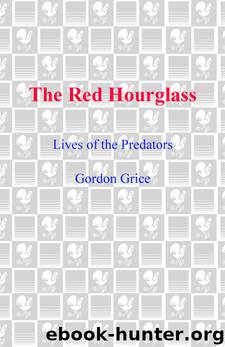 The Red Hourglass: Lives of the Predators by Gordon Grice
